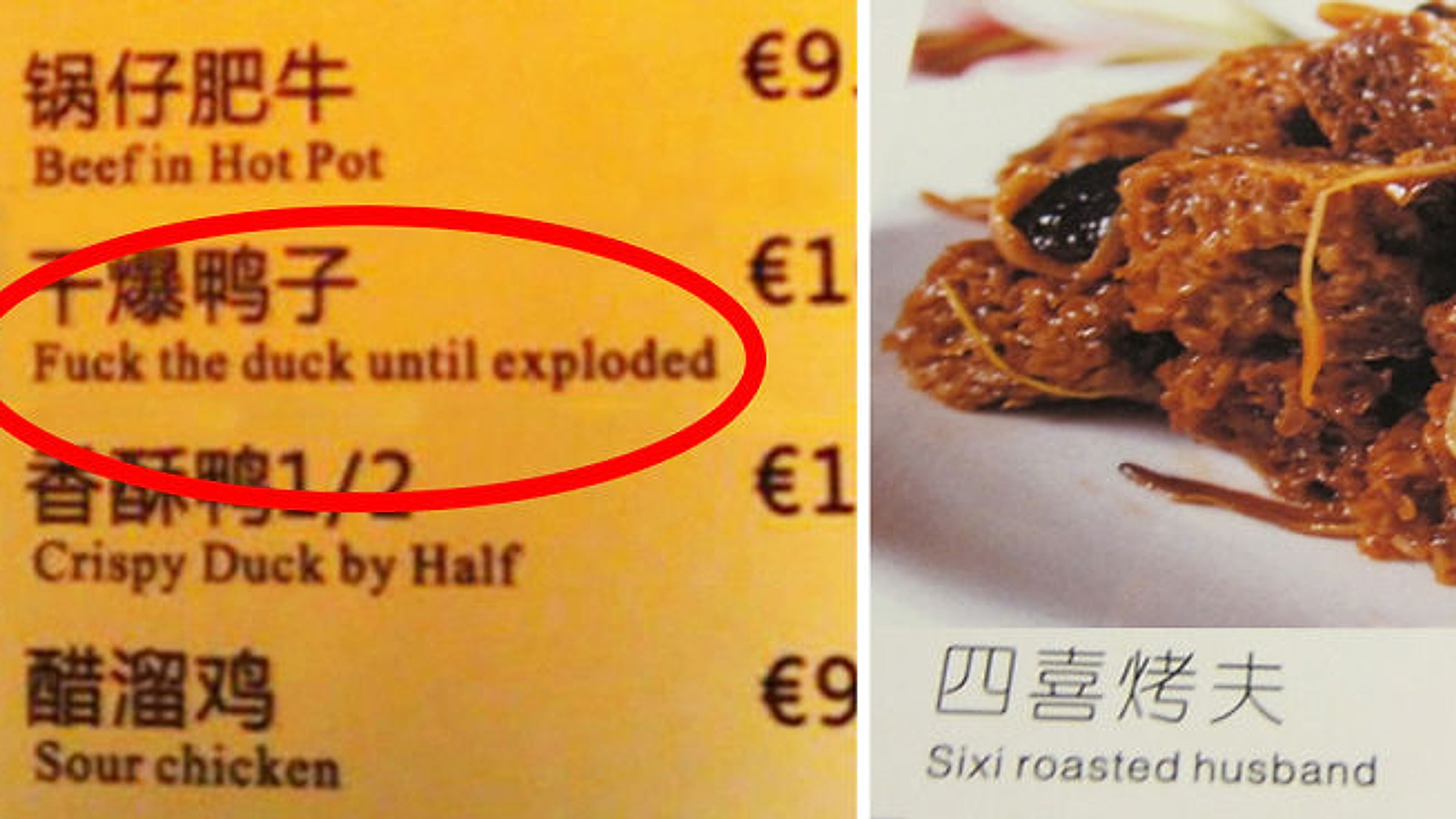 Echte Chinglish-Menübeispiele aus chinesischen Restaurants im Ausland – „干爆鸭子“ fälschlicherweise übersetzt als „Fick die Ente, bis sie explodiert“ (es bedeutet knusprig gebratene Ente) und „四喜烤夫“ wiedergegeben als „Sixi gebratener Ehemann“ (ein homophones Wortspiel vegetarisches Weizen-Gluten-Gericht) – das sind keine echten Fehlübersetzungen Witze